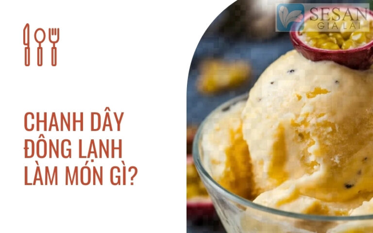 CHANH DÂY ĐÔNG LẠNH LÀM MÓN GÌ?