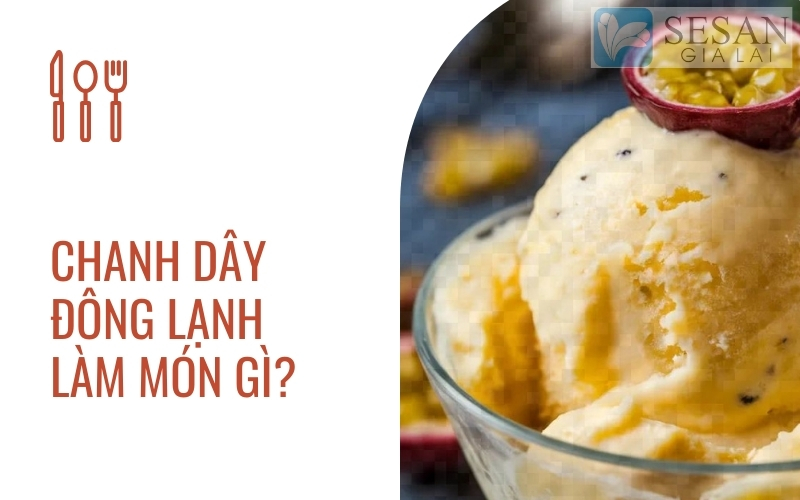 CHANH DÂY ĐÔNG LẠNH LÀM MÓN GÌ?
