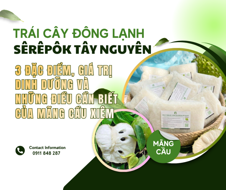 3 Đặc Điểm, Giá Trị Dinh Dưỡng Và Những Điều Cần Biết Của Mãng Cầu Xiêm